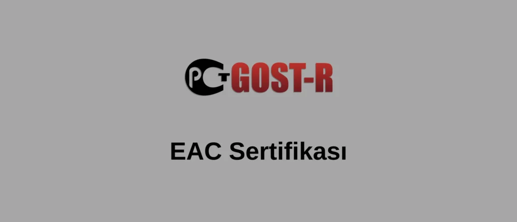 EAC Sertifikası EAC EAC Sertifikası nedir